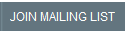 JOIN MAILING LIST
